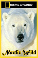 National Geographic. Дикие животные Севера - (National Geographic. Nordic Wild)