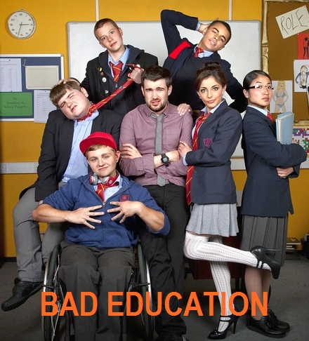   - (Bad Education)