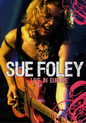 Sue Foley: Live In Europe  