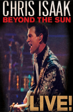 Chris Isaak - Beyond The Sun Live  