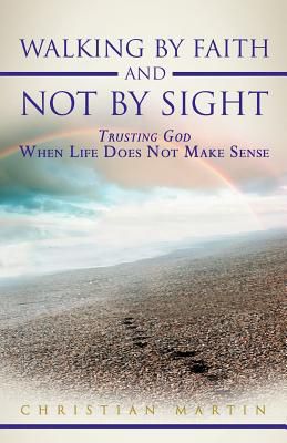     ,   - Walk by Faith, Not by Sight