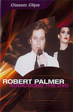 Robert Palmer - Addictions the DVD  