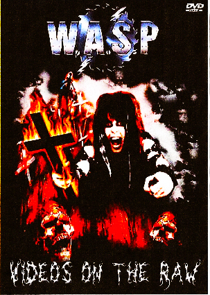 W.A.S.P. - Videos In The Raw  