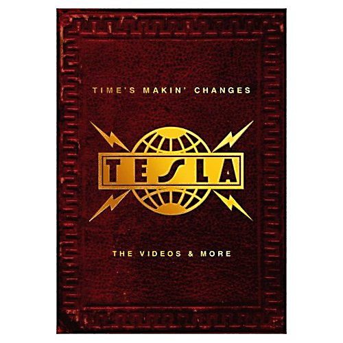 Tesla - Time's Makin' Changes (The Videos and More)  