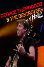 George Thorogood and The Destroyers - Live at Montreux 2013  