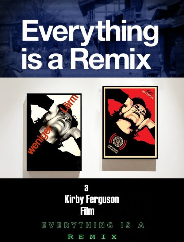    - Everything Is a Remix