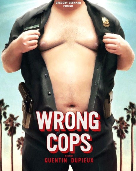   - Wrong cops