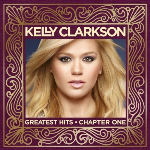 Kelly Clarkson - Greatest Hits - Chapter One  