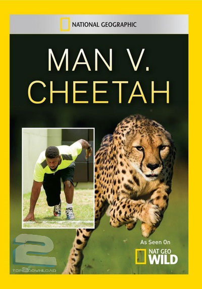 Nat Geo Wild:    - Man vs. Cheetah