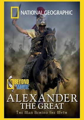   - National Geographic- Alexander the great- the man behind the legend