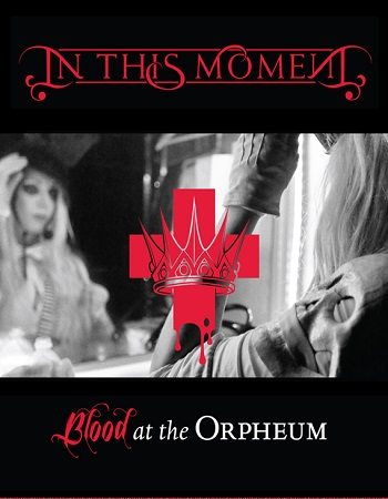 In This Moment - Blood At The Orpheum  