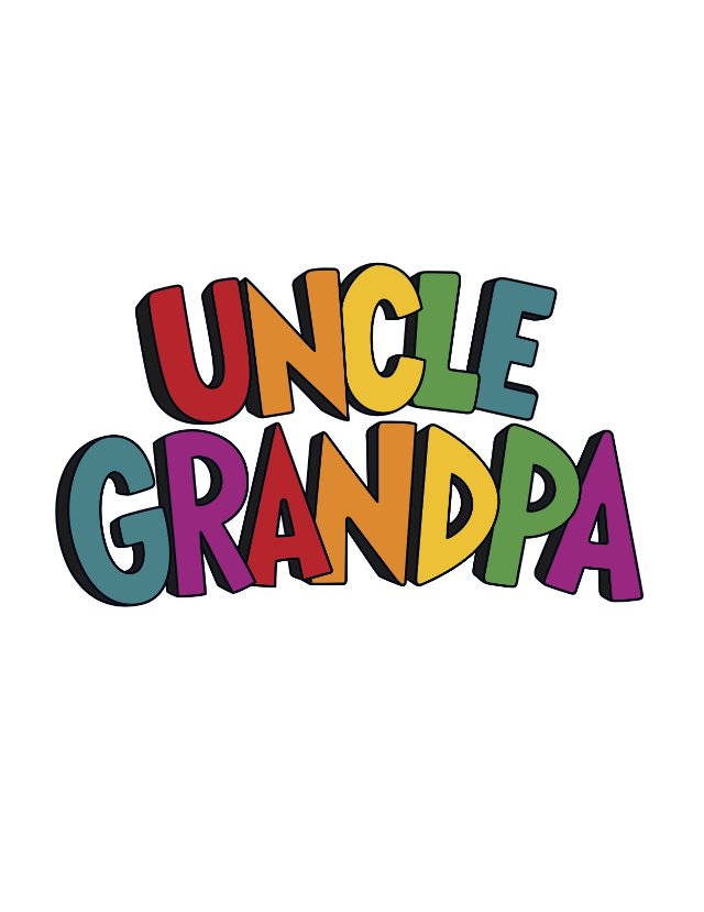  - Uncle Grandpa