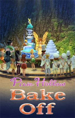 .    - Pixie Hollow. Bake off