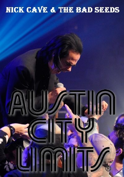 Nick Cave and The Bad Seeds - Austin City Limits  