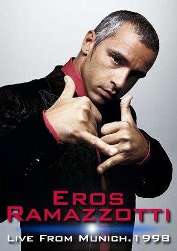 Eros Ramazzotti - Live From Munich 1998  