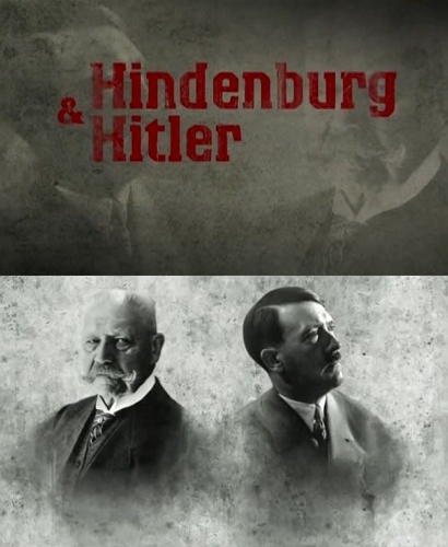    - Hindenburg - Der Mann, der Hitler zum Kanzler machte