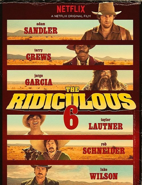   - The Ridiculous 6