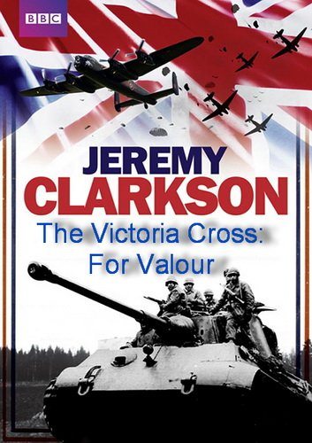  :  :   - Jeremy Clarkson- The Victoria Cross- For Valour