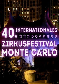 40 фестиваль циркового искусства в Монте-Карло - 40 Zirkusfestival Monte Carlo