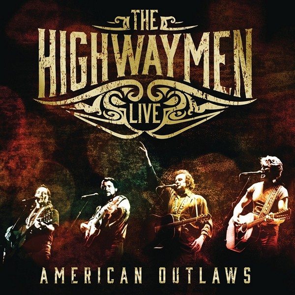 The Highwaymen - American Outlaws Live  