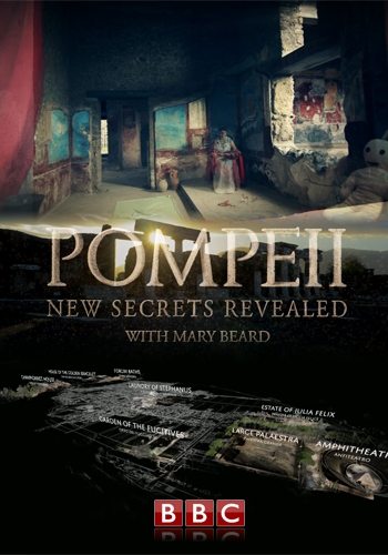 BBC: :   - Pompeii- New Secrets Revealed with Mary Beard