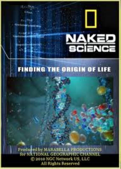    .    - Naked Science. Finding the Origin of Life