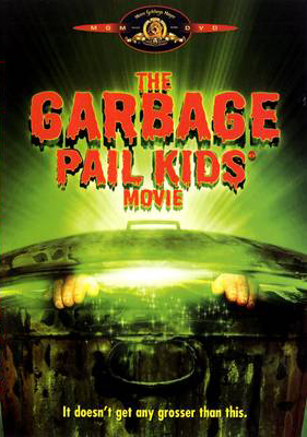     - The Garbage Pail Kids Movie