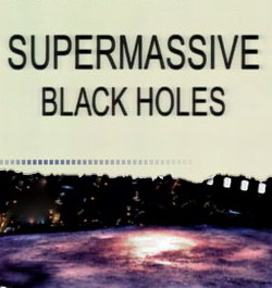 :    - BBC: Supermassive black holes