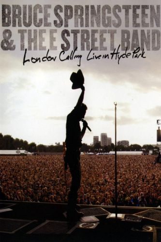 Bruce Springsteen & The E Street Band: London Calling - Live In Hyde Park  