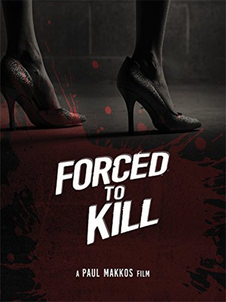   - Forced to Kill