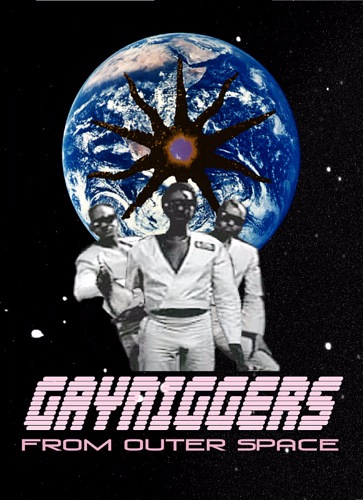 -    - Gayniggers from Outer Space