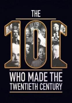     - The 101 Who Made The Twentieth Century