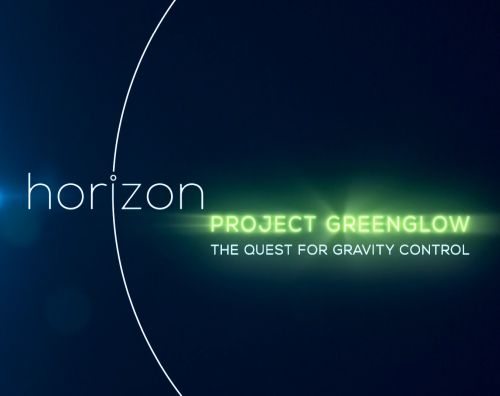 Проект «Гринглоу». В поисках контроля гравитации - BBC. Project Greenglow The Quest for Gravity control