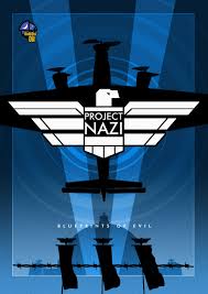  :   - Project Nazi- Blueprints of Evil