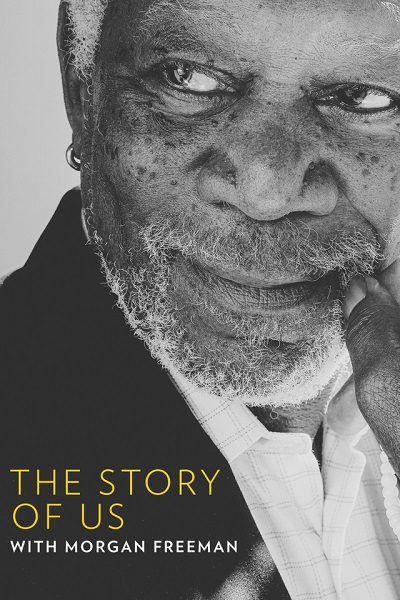       - The Story of Us with Morgan Freeman