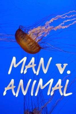    - Man V. animal