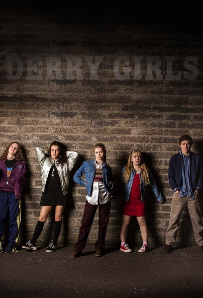    - Derry Girls