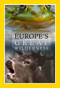 Дикие земли Европы - Europe°s Great Wilderness