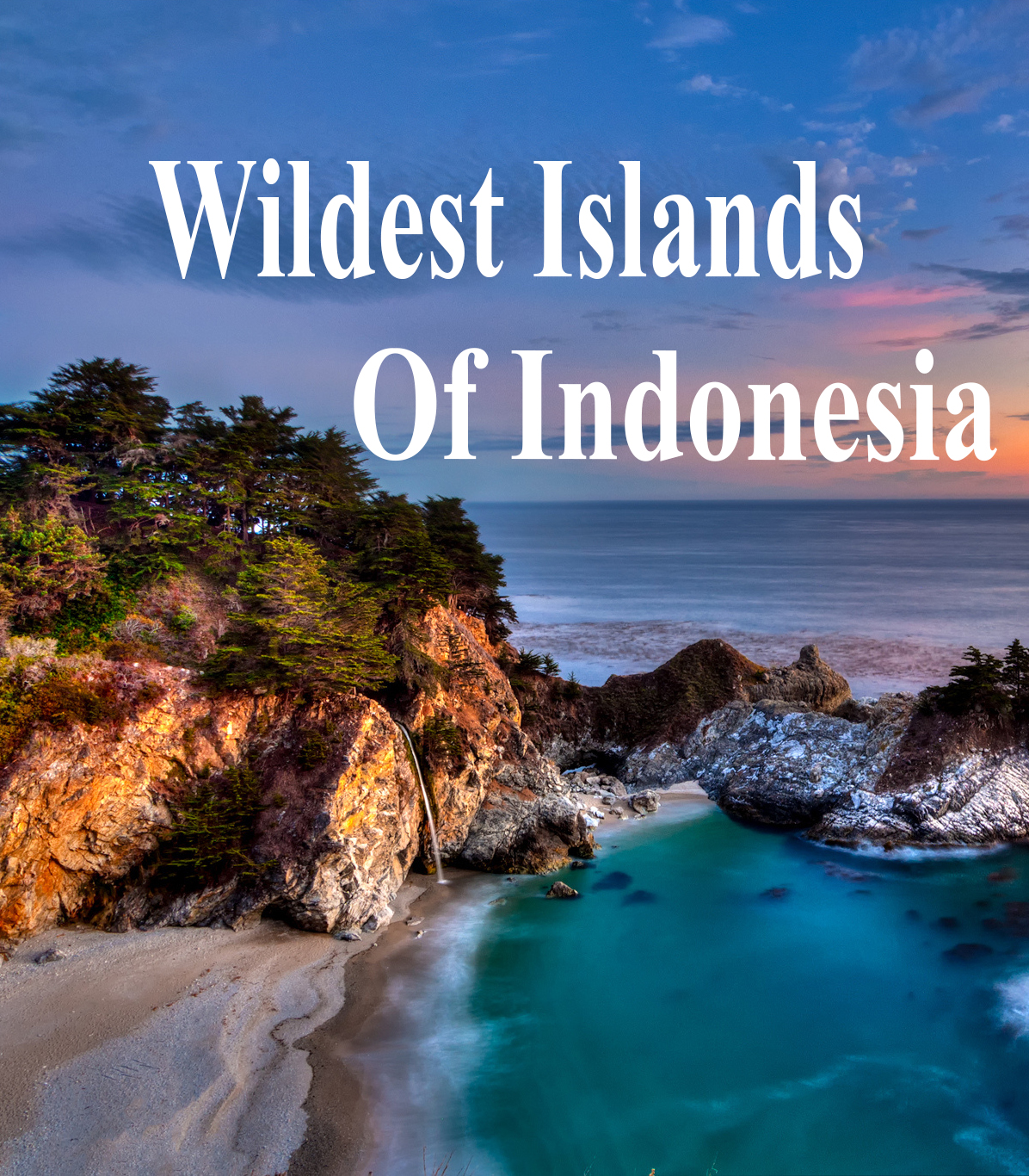    - Wildest Islands Of Indonesia