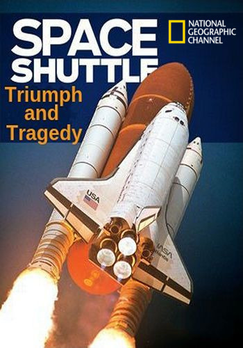  :    - The Space Shuttle- Triumph and Tragedy