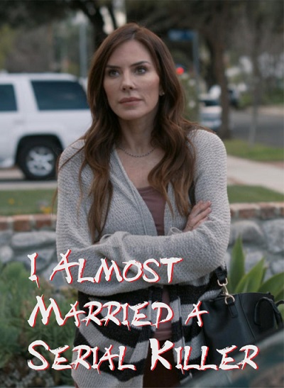        - I Almost Married a Serial Killer