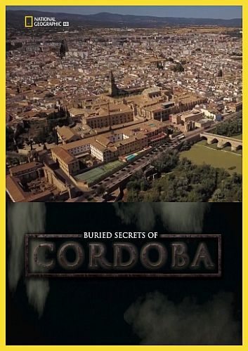 Затерянные тайны Кордовы - Buried Secrets of Cordoba