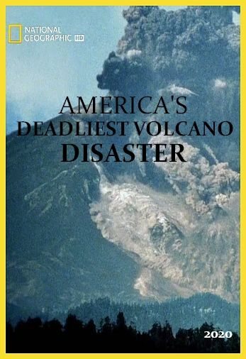 Самое смертоносное извержение вулкана в истории Америки - America°s Deadliest Volcano Disaster