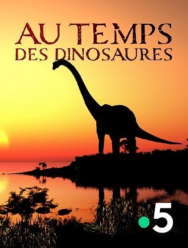 Время великанов - Au temps des Dinosaures