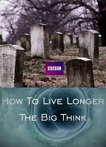 Как увеличить продолжительность жизни - How To Live Longer- The Big Think