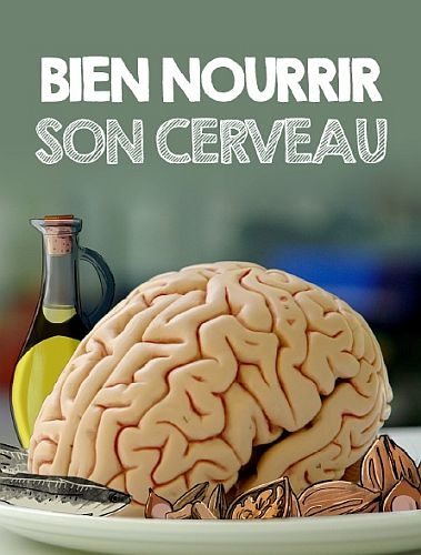 Здоровая диета для здорового мозга - Bien nourrir son cerveau