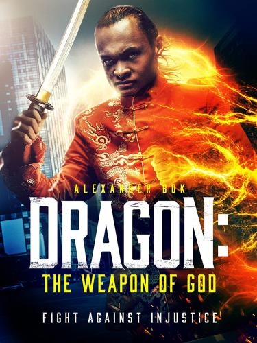 Дракон: оружие Бога - Dragon- The Weapon of God