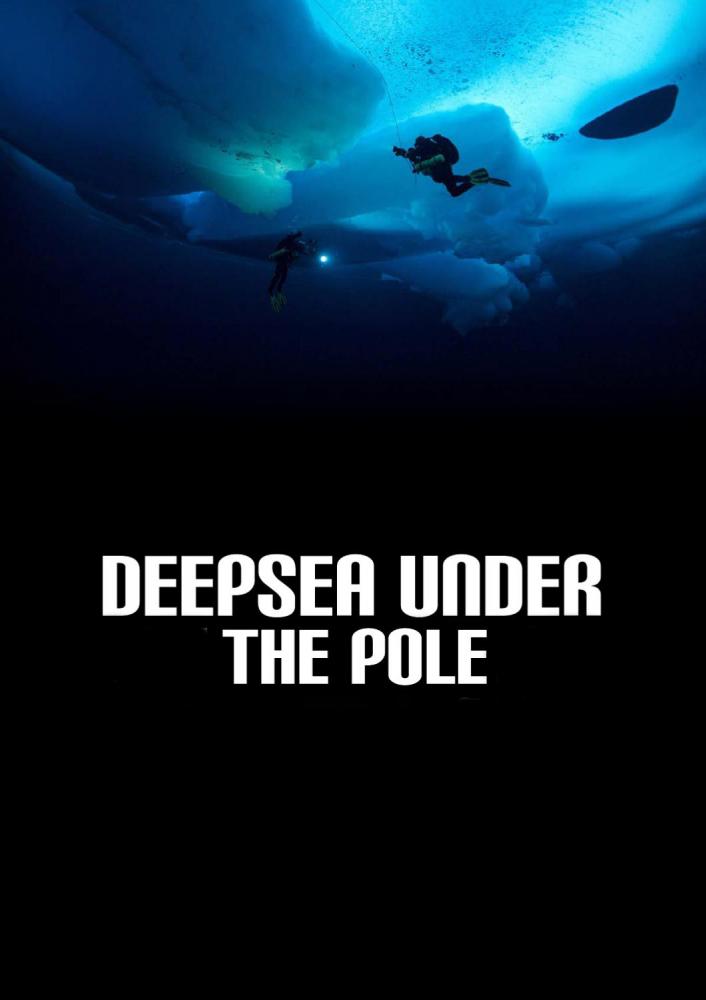 Арктическая экспедиция: дайвинг на полюсе - Deepsea Under The Pole