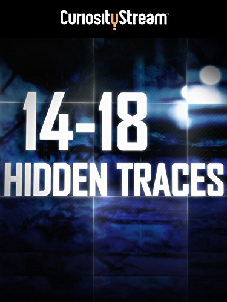 Скрытые следы: Первая мировая война - 14-18 Hidden Traces