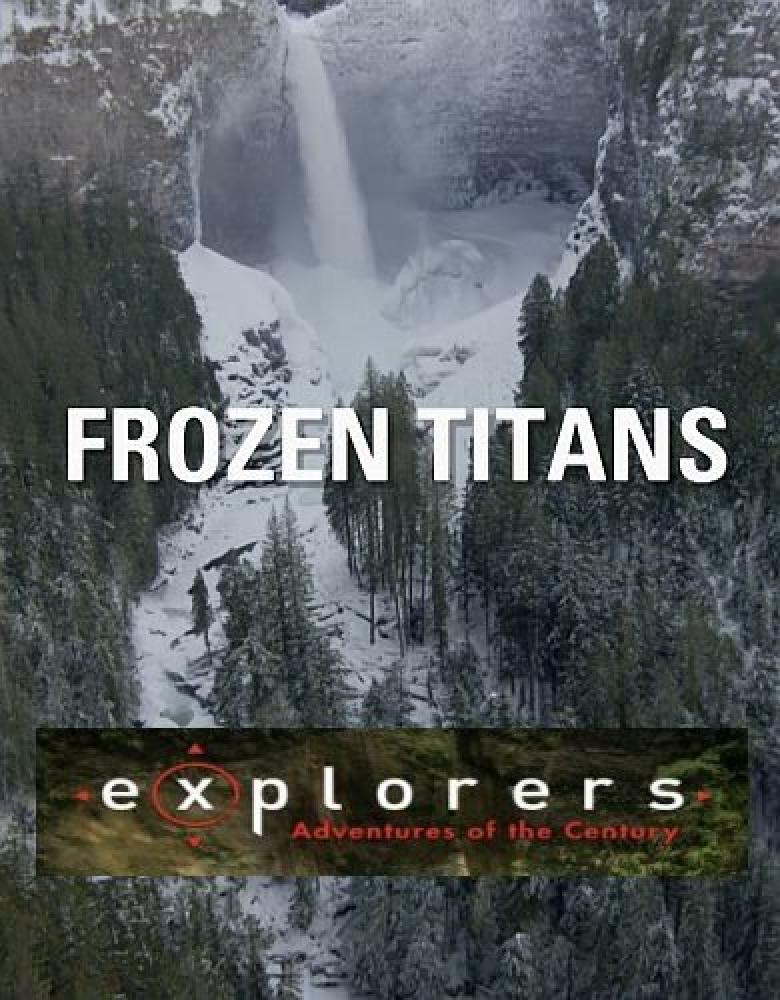 Замороженные титаны - Explorers- Adventures of the Century. Frozen Titans